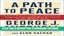 Read Now A Path to Peace: A Brief History of Israeli-Palestinian Negotiations and a Way Forward in