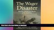 EBOOK ONLINE  The Wager Disaster: Mayhem, Mutiny and Murder in the South Seas  PDF ONLINE