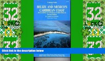 Buy NOW  Cruising Guide to Belize and Mexico s Caribbean Coast, including Guatemala s Rio Dulce.