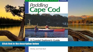 Best Deals Ebook  Paddling Cape Cod: A Coastal Explorer s Guide  Most Wanted