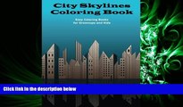 READ book  City Skylines Coloring Book (Easy Coloring Books for Grownups and Kids) (Volume 2)