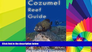 Ebook Best Deals  Cozumel Reef Guide: for Divers and Snorkelers  Full Ebook
