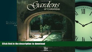 READ BOOK  Gardens of Colombia FULL ONLINE