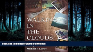 READ BOOK  Walking in the Clouds - Colombia Through the Eyes of a Gringo  PDF ONLINE