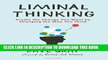 [PDF] Liminal Thinking: Create the Change You Want by Changing the Way You Think Full Collection