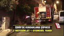 İzmir'de kundaklama şüphesi 2 motosiklet, 1 otomobil yandı
