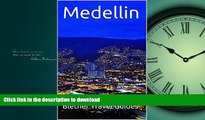 READ BOOK  Medellin: Colombia, 50 Tips for Tourists   Backpackers (Colombia Travel Guide Book 4)