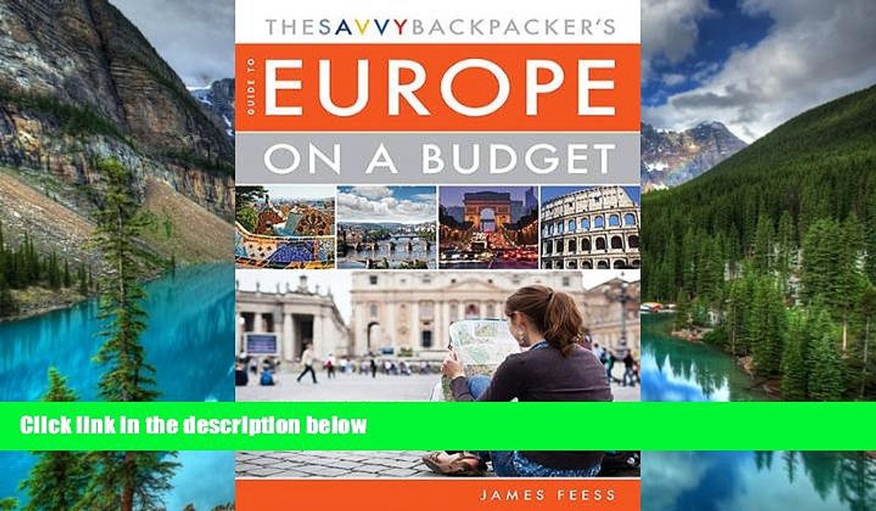 Ebook Best Deals  The Savvy Backpackerâ€™s Guide to Europe on a Budget: Advice on Trip Planning,