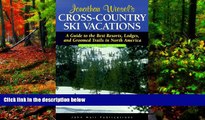 Best Deals Ebook  Jonathan Wiesel s Cross-Country Ski Vacations: A Guide to the Best Resorts,