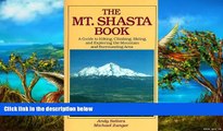 Big Deals  The Mt. Shasta Book: A Guide to Hiking, Climbing, Skiing, and Exploring the Mountain