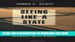 Read Now Seeing like a State: How Certain Schemes to Improve the Human Condition Have Failed