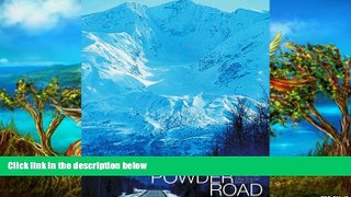 Big Deals  The Powder Road (Practical Handbook)  Most Wanted