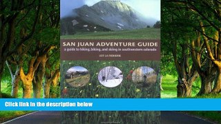 Best Deals Ebook  San Juan Adventure Guide: Hiking, Biking, and Skiing in Southwestern Colorado