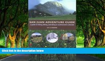 Best Deals Ebook  San Juan Adventure Guide: Hiking, Biking, and Skiing in Southwestern Colorado
