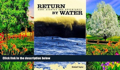 Download Video: Big Deals  Return by Water: Surf Stories and Adventures  Most Wanted