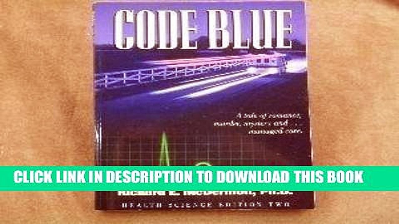 [PDF] Code Blue: A Tale of Romance, Murder, Mystery and Managed Care. Popular Collection