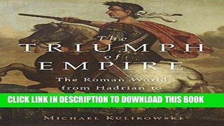 Read Now The Triumph of Empire: The Roman World from Hadrian to Constantine (History of the