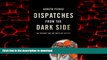 Best book  Dispatches from the Dark Side: On Torture and the Death of Justice online