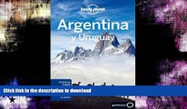 GET PDF  Lonely Planet Argentina y Uruguay (Nueva edici??n) (Travel Guide) (Spanish Edition) by