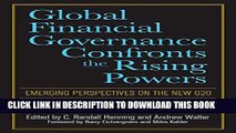Read Now Global Financial Governance Confronts the Rising Powers: Emerging Perspectives on the New