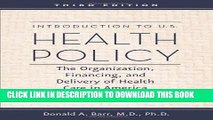 [PDF] Introduction to U.S. Health Policy: The Organization, Financing, and Delivery of Health Care