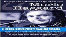 [EBOOK] DOWNLOAD The Delaplaine MERLE HAGGARD - His Essential Quotations GET NOW