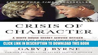 Best Seller Crisis of Character: A White House Secret Service Officer Discloses His Firsthand