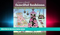 READ book  Marjorie Sarnat s Fanciful Fashions: New York Times Bestselling Artists  Adult