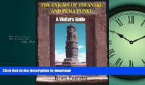 EBOOK ONLINE  The Enigma Of Tiwanaku And Puma Punku: A Visitor s Guide  BOOK ONLINE