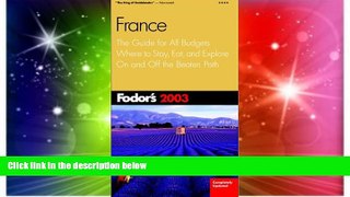 Ebook deals  Fodor s France 2003: The Guide for All Budgets, Where to Stay, Eat, and Explore On