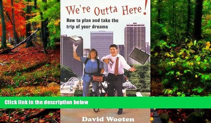 Best Deals Ebook  We re Outta Here! How to Plan and Take the Trip of Your Dreams  Best Buy Ever
