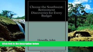 Ebook Best Deals  Choose the Southwest: Retirement Discoveries for Every Budget (Choose the