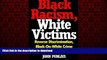 liberty books  Black Racism, White Victims: Reverse Discrimination,  Black-On-White Crime  And
