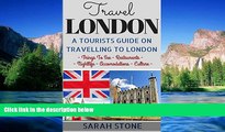 Ebook Best Deals  Travel: London: A Tourist s Guide on Travelling to London; Find the Best Places