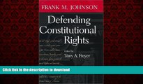 liberty books  Defending Constitutional Rights (Studies in the Legal History of the South Ser.)