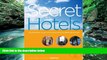 Big Deals  Secret Hotels: Extraordinary Values in the World s Most Stunning Destinations  Best