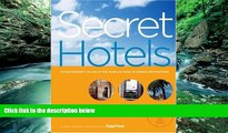 Big Deals  Secret Hotels: Extraordinary Values in the World s Most Stunning Destinations  Best