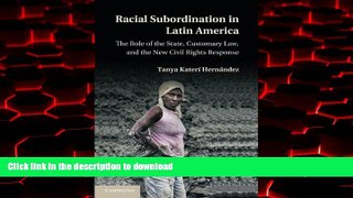 Read books  Racial Subordination in Latin America: The Role of the State, Customary Law, and the