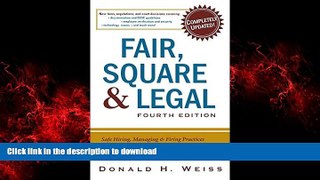 Buy book  Fair, Square   Legal: Safe Hiring, Managing   Firing Practices to Keep You   Your