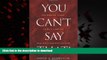 Read books  You Can t Say That!: The Growing Threat to Civil Liberties from Antidiscrimination