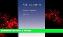 Buy book  Arctic explorations: In search of Sir John Franklin online