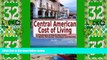 Deals in Books  Central American Cost of Living: A Travelogue of Day-To-Day Costs In Belize,