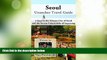 Buy NOW  Seoul Unanchor Travel Guide - 3 Days in the Vibrant City of Seoul and the Serene