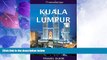 Deals in Books  Kuala Lumpur Travel Guide (Malaysia Travel Guide Series): 2016 edition  Premium