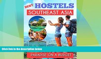Buy NOW  Southeast Asia Best Hostels to travel Paradise on a budget - Hotel Deals, GuestHouses and