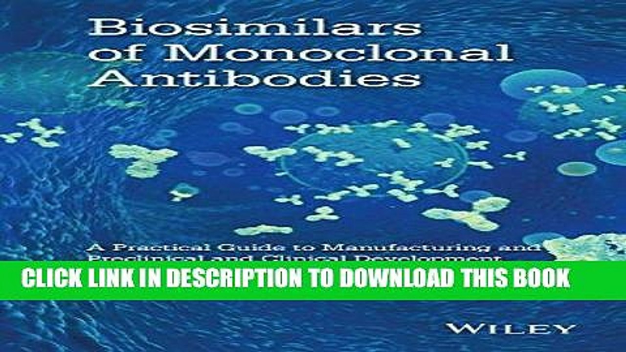 [EBOOK] DOWNLOAD Biosimilars of Monoclonal Antibodies: A Practical Guide to Manufacturing,