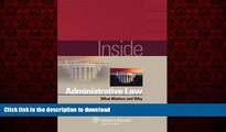 Best books  Inside Administrative Law: What Matters and Why (Inside (Wolters Kluwer)) online for
