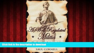 Best book  A Well-Regulated Militia: The Founding Fathers and the Origins of Gun Control in