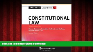 Buy book  Casenote Legal Briefs: Constitutional Law, Keyed to Stone, Seidman, Sunstein, Tushnet,
