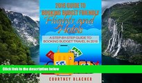 Best Deals Ebook  2016 Guide To Booking Budget Friendly Flights and Hotels: A Step-By-Step Travel